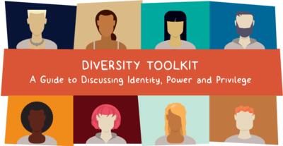 Diversity Toolkit: A Guide to Discussing Identity, Power, and Privilege